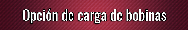 Opción de carga de bobinas