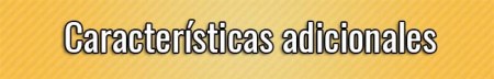 caracteristicas-adicionales