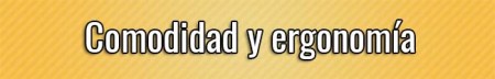 comodidad-y-ergonomia