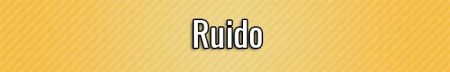 ruido