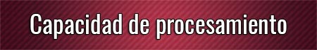 capacidad-de-procesamiento