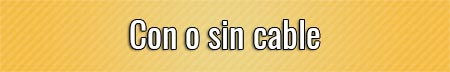 con-o-sin-cable