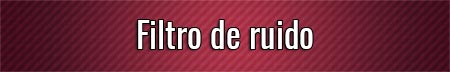 filtro-de-ruido
