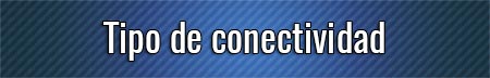 tipo-de-conectividad
