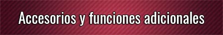 accesorios-y-funciones-adicionales
