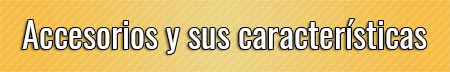accesorios-y-sus-caracteristicas