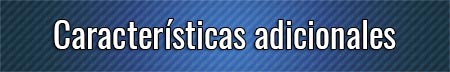 caracteristicas-adicionales