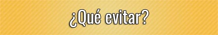 que-evitar