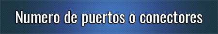 numero-de-puertos-o-conectores