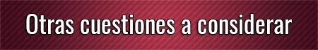 otras-cuestiones-a-considerar