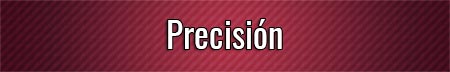 precision