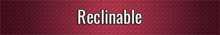 reclinable