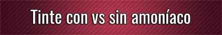 tinte-con-vs-sin-amoniaco