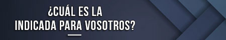 cual-es-la-indicada-para-vosotros