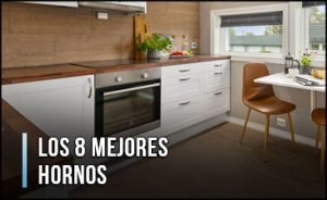 Los 8 Mejores Hornos Del Mercado - Comparativa, Opiniones (Agosto 2021)