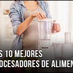El Mejor Procesador de Alimentos – ¿Qué comprar? También Buenos y Baratos, Comparativa (Agosto 2021)